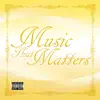 Music That Matters album lyrics, reviews, download
