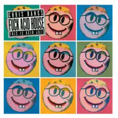 F**k Acid House by Chris Bangs album reviews, ratings, credits