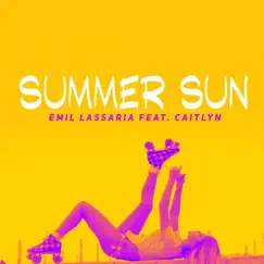 Summer Sun (feat. Caitlyn) - Single by Emil Lassaria album reviews, ratings, credits