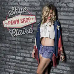 Pawn Shop - Single by Skye Claire album reviews, ratings, credits