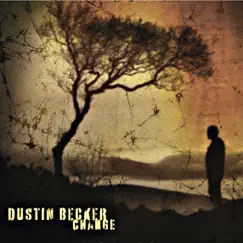 Change - EP by Dustin Becker album reviews, ratings, credits