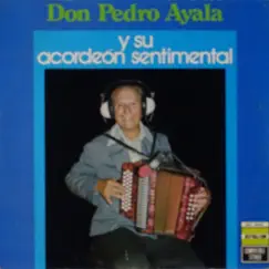Acordeón Sentimental by Don Pedro Ayala album reviews, ratings, credits