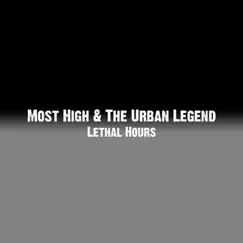 Lethal Hours - Single by Most High & The Urban Legend album reviews, ratings, credits