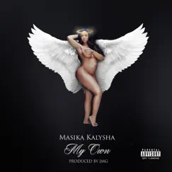 My Own - Single by Masika Kalysha album reviews, ratings, credits