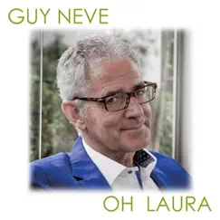 Oh Laura - Single by Guy Neve album reviews, ratings, credits