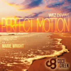Perfect Motion (feat. Marie Wright) - Single by Wez Devine album reviews, ratings, credits