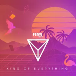 King of Everything - Single by Feryl album reviews, ratings, credits