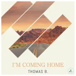 I'm Coming Home - EP by Thomas B album reviews, ratings, credits