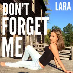Don't Forget Me - Single by Lara album reviews, ratings, credits