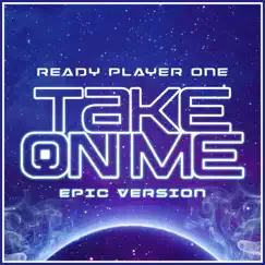 Take On Me - Ready Player One (Epic Orchestral Version) - Single by Alala album reviews, ratings, credits