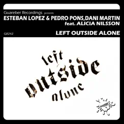 Left Outside Alone (Instrumental Mix) [feat. Alicia Nilsson] Song Lyrics