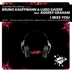 I Miss You Remixes (feat. Audrey Graham) - Single by Bruno Kauffmann & Ludo Kaiser album reviews, ratings, credits
