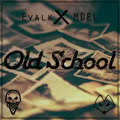 Old School - Single by Evalk & MDEL album reviews, ratings, credits