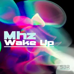 Wake Up - Single by MHz album reviews, ratings, credits