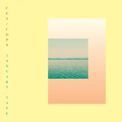 January Tape by Cut Copy album reviews, ratings, credits