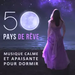 50 Pays de rêve - Musique calme et apaisante pour dormir bien by Oasis de sommeil album reviews, ratings, credits