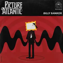 Billy Banker - Single by Picture Atlantic album reviews, ratings, credits