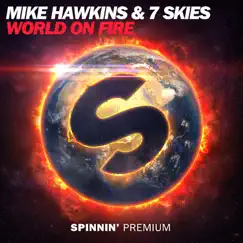 World On Fire (Extended Mix) - Single by Mike Hawkins & 7 Skies album reviews, ratings, credits