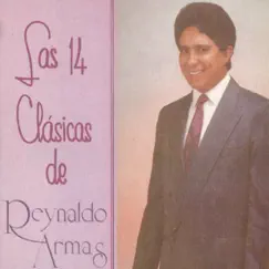 Las 14 Clásicas de by Reynaldo Armas album reviews, ratings, credits