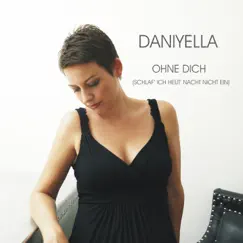 Ohne dich (Schlaf ich heut' Nacht nicht ein) - Single by Daniyella album reviews, ratings, credits