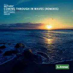 Coming Through in Waves (Remixes) - EP by Matt Cahill, Mitaric & Onez!e album reviews, ratings, credits