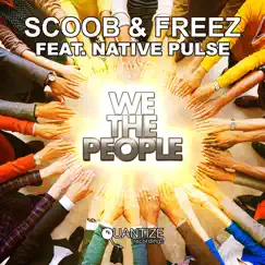We the People (feat. Native Pulse) by Scoob & Freez album reviews, ratings, credits