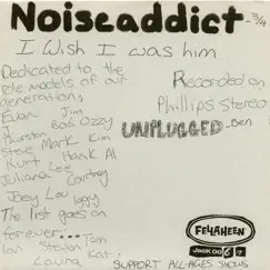 I Wish I Was Him - Single by Noise Addict album reviews, ratings, credits