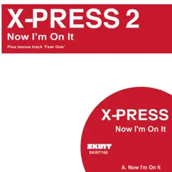Now I'm On It - EP by X-Press 2 album reviews, ratings, credits