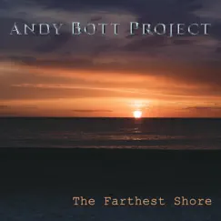 The Farthest Shore - Single by Andy Bott Project album reviews, ratings, credits