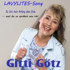 Du bist mein Anfang ohne Ende ...weil du so sprühst wie ich! (Lavylites-Version) - Single by Gitti Goetz album reviews, ratings, credits