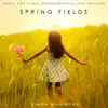 Spring Fields song lyrics