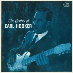 The Genius of Earl Hooker by Earl Hooker album reviews, ratings, credits