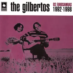 Os Eurosambas 1992-1998 by The Gilbertos album reviews, ratings, credits