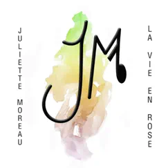 La vie en rose - Single by Juliette Moreau album reviews, ratings, credits