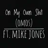 On My Own Shit (feat. Mike Jones) - Single album lyrics, reviews, download