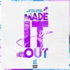 Made It Out (feat. Moe Roy, Ace B & Maserati Rome) - Single album lyrics, reviews, download