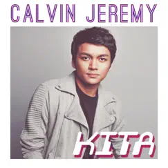 Kita (feat. Daiyan Trisha) - Single by Calvin Jeremy album reviews, ratings, credits