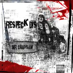 Respeck Dis - Single by Mr. Chainsaw album reviews, ratings, credits