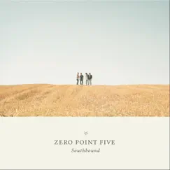 Southbound - EP by Zero Point Five album reviews, ratings, credits