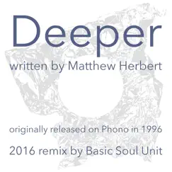 Deeper - Single by Matthew Herbert album reviews, ratings, credits