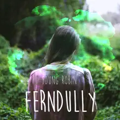 Ferndully - Single by Young Robin album reviews, ratings, credits