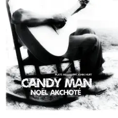 Candy Man (Plays Mississippi John Hurt) by Noël Akchoté album reviews, ratings, credits