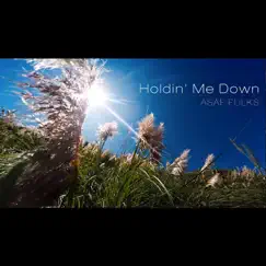 Holdin' Me Down Song Lyrics