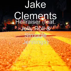 Hellraiser (feat. Jelly Roll & Struggle Jennings) - Single by Jake Clements album reviews, ratings, credits