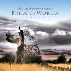 Bridge of Worlds by Michael Newhouse Allison album reviews, ratings, credits