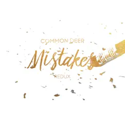 Mistakes (Redux) - Single by Common Deer album reviews, ratings, credits