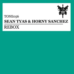 Rebox - Single by Sean Tyas & Horny Sanchez album reviews, ratings, credits