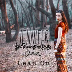 Lean On - Single by Jennifer Ann album reviews, ratings, credits