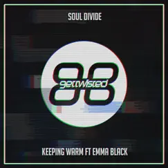 Keeping Warm (feat. Emma Black) - Single by Soul Divide album reviews, ratings, credits