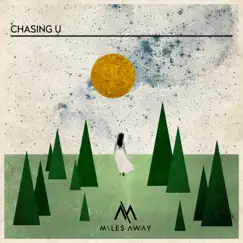 Chasing U - Single by Miles Away album reviews, ratings, credits